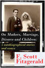On Mothers, Marriage, Divorce and Children: 5 autobiographical stories and essays