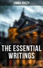 The Essential Writings of Emma Orczy