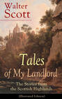 Tales of My Landlord: The Stories from the Scottish Highlands (Illustrated Edition)