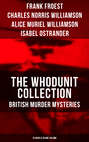 THE WHODUNIT COLLECTION: British Murder Mysteries (15 Novels in One Volume)