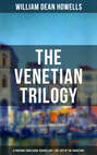 THE VENETIAN TRILOGY: A Foregone Conclusion, Ragged Lady & The Lady of the Aroostook