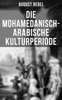 Die mohamedanisch-arabische Kulturperiode