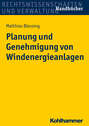 Planung und Genehmigung von Windenergieanlagen