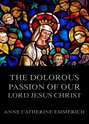 The Dolorous Passion of Our Lord Jesus Christ