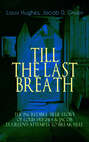 TILL THE LAST BREATH – The Incredible True Story of Louis Hughes & Jacob D. Green's Attempts to Break Free