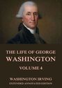 The Life Of George Washington, Vol. 4