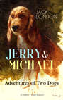 JERRY & MICHAEL – Adventures of Two Dogs (Children's Book Classic)