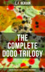THE COMPLETE DODO TRILOGY: Dodo - A Detail of the Day, Dodo's Daughter & Dodo Wonders