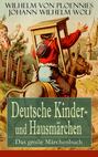 Deutsche Kinder- und Hausmärchen: Das große Märchenbuch