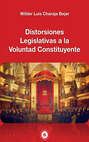 Distorsiones Legislativas a la Voluntad Constituyente