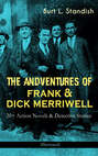 THE ADVENTURES OF FRANK & DICK MERRIWELL: 20+ Action Novels & Detective Stories (Illustrated)
