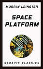 Space Platform (Serapis Classics)