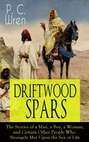 DRIFTWOOD SPARS - The Stories of a Man, a Boy, a Woman, and Certain Other People Who Strangely Met Upon the Sea of Life