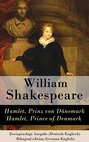 Hamlet, Prinz von Dänemark / Hamlet, Prince of Denmark - Zweisprachige Ausgabe (Deutsch-Englisch) / Bilingual edition (German-English)