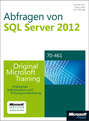 Abfragen von Microsoft SQL Server 2012 - Original Microsoft Training für Examen 70-461