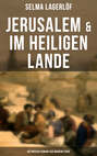 Jerusalem & Im heiligen Lande - Historische Romane aus wahrem Leben