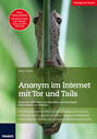Anonym im Internet mit Tor und Tails