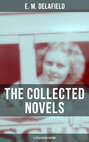 THE COLLECTED NOVELS OF E. M. DELAFIELD (6 Titles in One Edition)