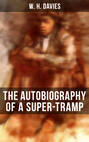 THE AUTOBIOGRAPHY OF A SUPER-TRAMP