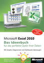 Microsoft Excel 2010 - Das Ideenbuch für die perfekte Optik Ihrer Daten