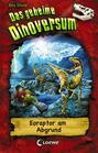 Das geheime Dinoversum 18 - Eoraptor am Abgrund