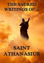 The Sacred Writings of Saint Athanasius