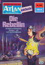 Atlan 285: Die Rebellin
