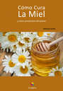 Cómo cura la miel y otros productos del panal