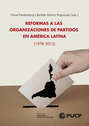 Reformas a las Organizaciones de Partidos en América Latina (1978-2015)