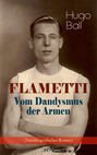 FLAMETTI - Vom Dandysmus der Armen (Autobiografischer Roman)