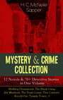 Mystery & Crime Collection: 12 Novels & 70+ Detective Stories in One Volume (Bulldog Drummond, The Blank Gang, Jim Maitland, The Final Count, Tiny Carteret, Knock-Out, Temple Tower…)