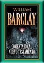 Comentario al Nuevo Testamento por William Barclay
