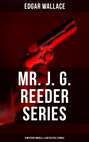 MR. J. G. REEDER SERIES: 5 Mystery Novels & 4 Detective Stories