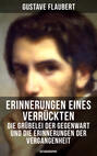 Erinnerungen eines Verrückten - Die Grübelei der Gegenwart und die Erinnerungen der Vergangenheit (Autobiographie)