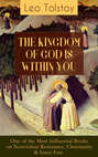 THE KINGDOM OF GOD IS WITHIN YOU (One of the Most Influential Books on Nonviolent Resistance, Christianity & Inner Fate)
