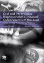 Oral and Intravenous Bisphosphonate–Induced Osteonecrosis of the Jaws
