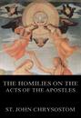 The Homilies On The Acts of the Apostles