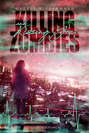 Killing Zombies and Kissing You