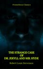 The Strange Case of Dr. Jekyll and Mr. Hyde ( Prometheus Classics )