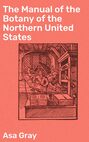 The Manual of the Botany of the Northern United States