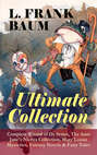 L. FRANK BAUM - Ultimate Collection: Complete Wizard of Oz Series, The Aunt Jane's Nieces Collection, Mary Louise Mysteries, Fantasy Novels & Fairy Tales