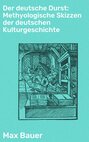 Der deutsche Durst: Methyologische Skizzen der deutschen Kulturgeschichte