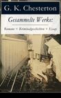 Gesammelte Werke: Romane + Kriminalgeschichten + Essay