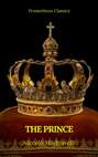 The Prince by Niccolò Machiavelli (Best Navigation, Active TOC)(Prometheus Classics)
