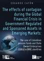 The effects of contagion during the Global Financial Crisis in Government Regulated And Sponsored Assets in Emerging Markets