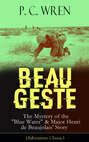 BEAU GESTE: The Mystery of the "Blue Water" & Major Henri de Beaujolais' Story (Adventure Classic)