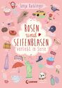 Rosen und Seifenblasen