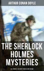 The Sherlock Holmes Mysteries: All 4 novels & 56 Short Stories in One Edition