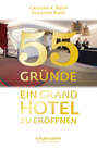 55 Gründe, ein Grand Hotel zu eröffnen