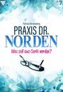 Praxis Dr. Norden 7 – Arztroman